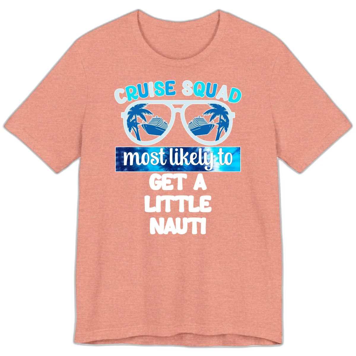 Cruise Squad Most Likely to Get a Little Nauti Premium T-Shirt in Heather Sunset