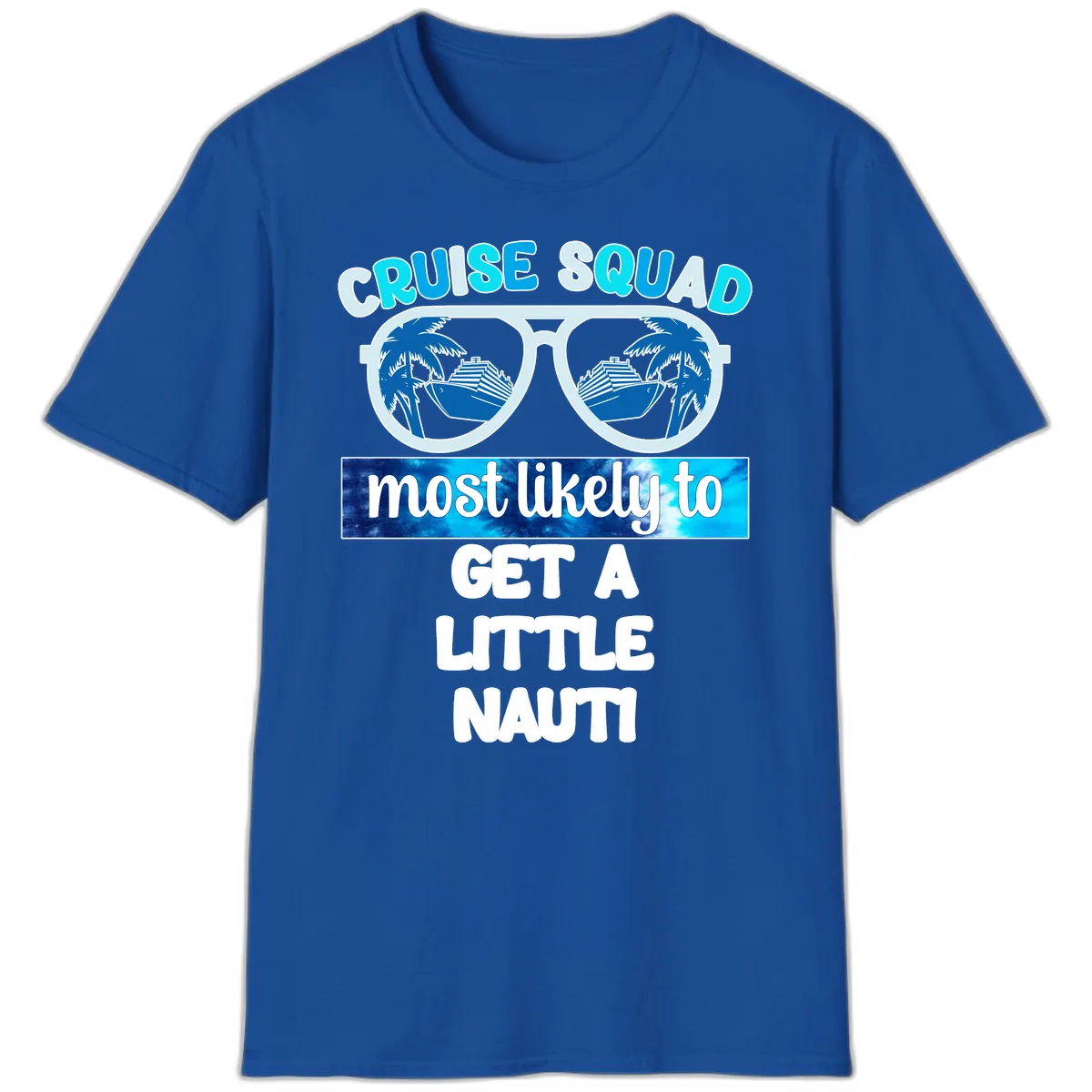 Cruise Squad Most Likely to Get a Little Nauti T-Shirt in Royal