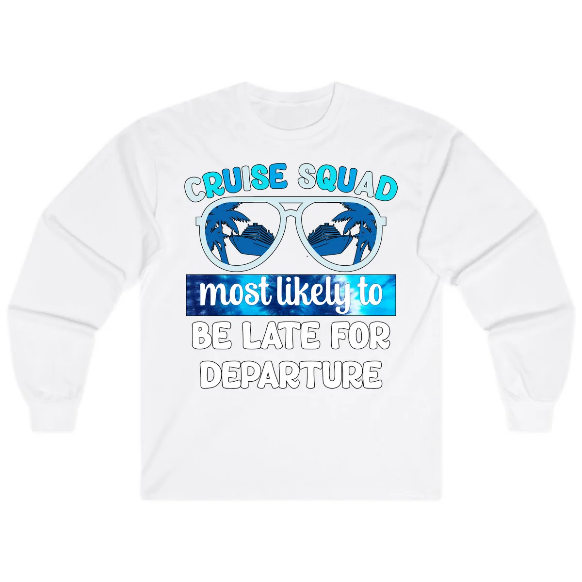 Cruise Squad Most Likely Late Long Sleeve in White