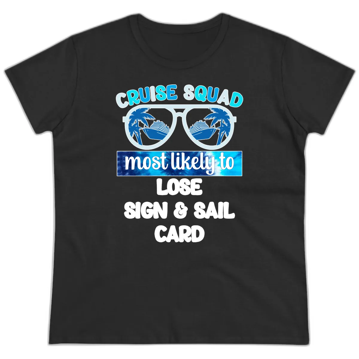 Cruise Squad Most Likely To Lose Sign & Sail Ladies Tee in Black