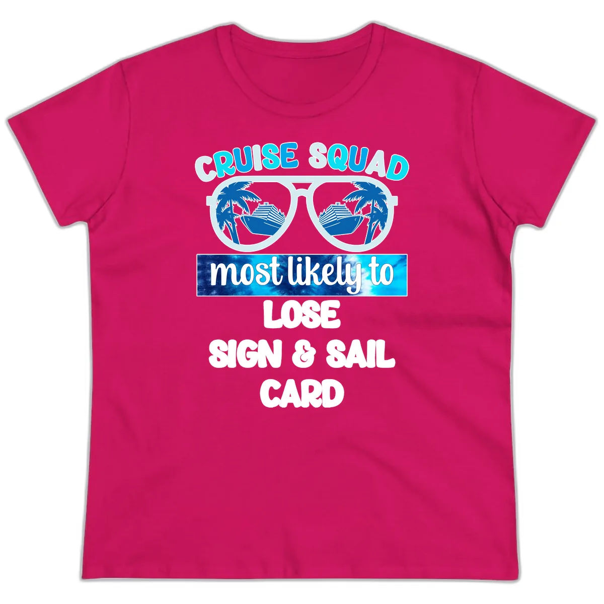 Cruise Squad Most Likely To Lose Sign & Sail Ladies Tee in Heliconia