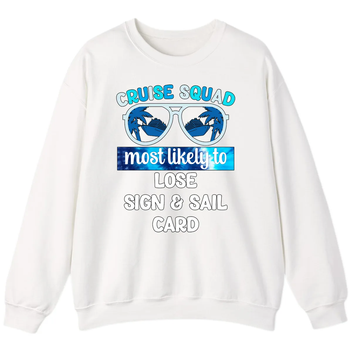 Cruise Squad Most Likely To Lose Sign & Sail Sweatshirt in White