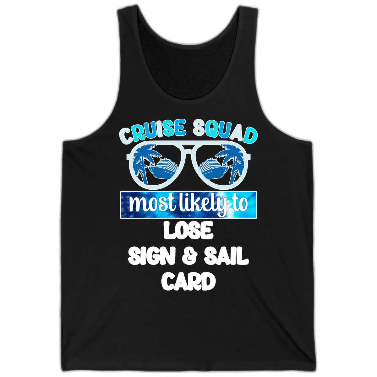 Cruise Squad Most Likely To Lose Sign & Sail Tank in Black