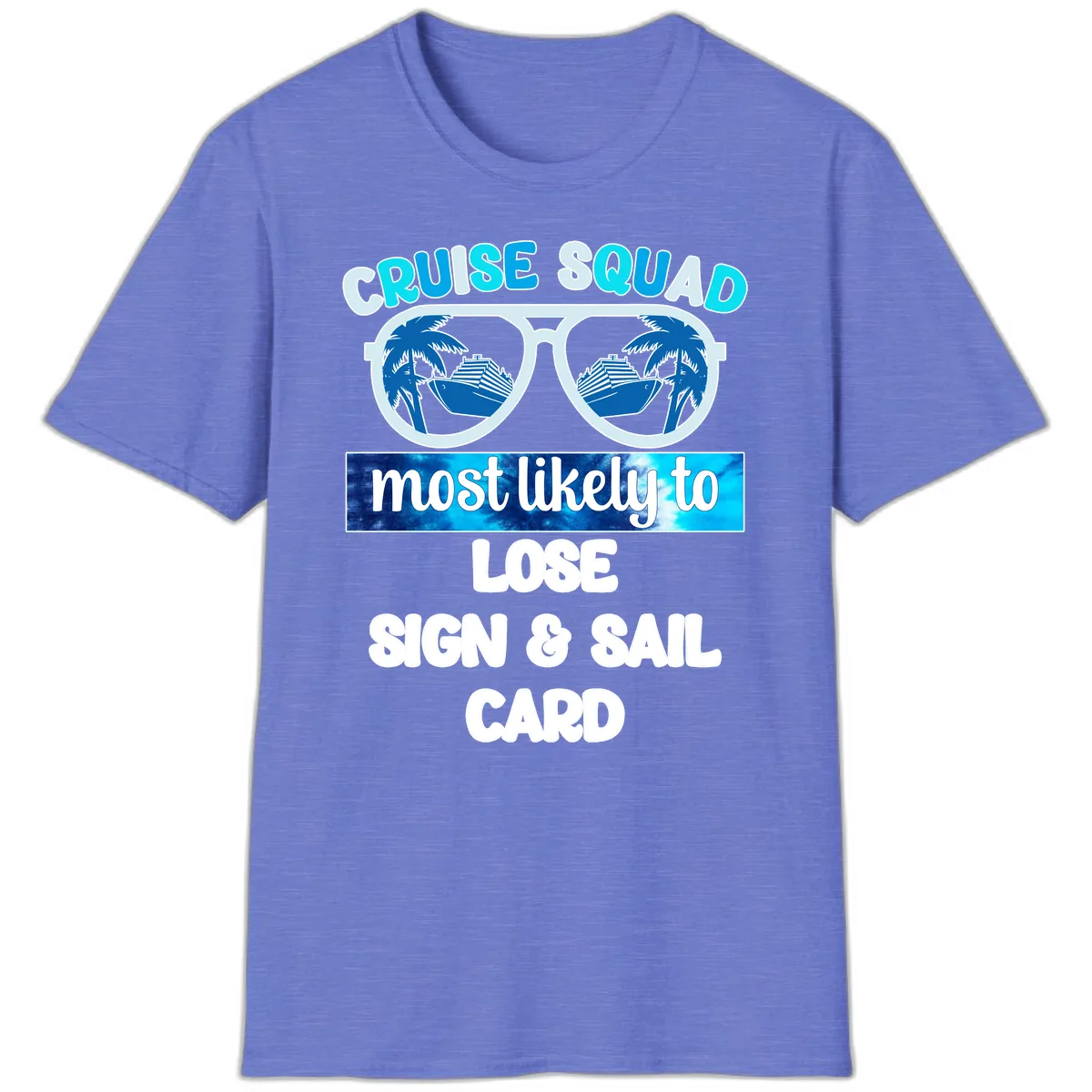 Cruise Squad Most Likely To Lose Sign & Sail T-Shirt in Heather Royal