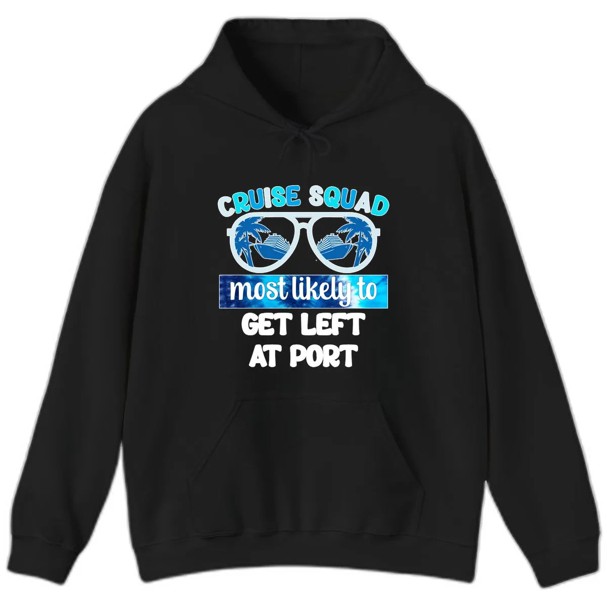 Cruise Squad Most Likely To Get Left At Port Hoodie in Black
