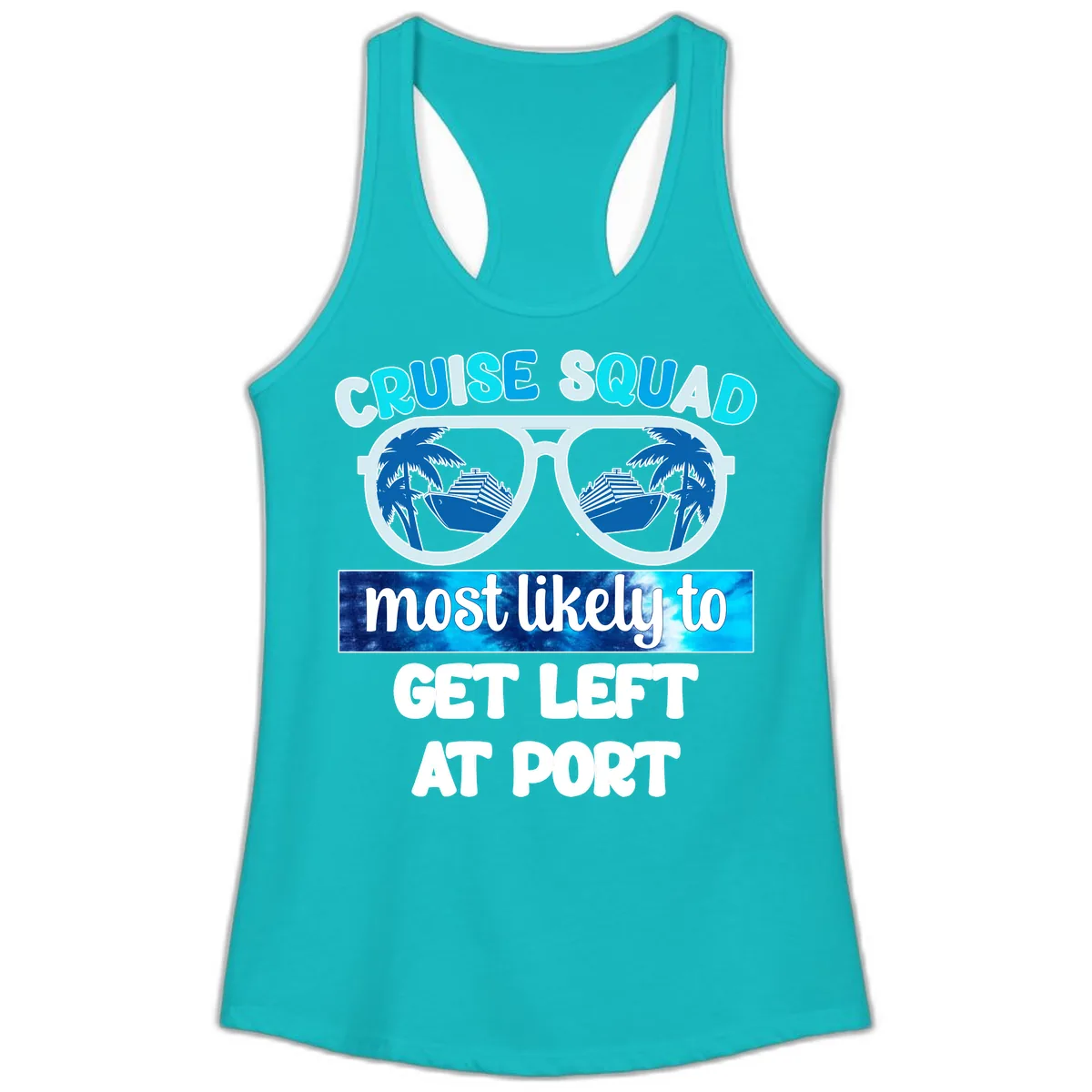 Cruise Squad Most Likely To Get Left At Port Ladies Tank in Tahiti Blue