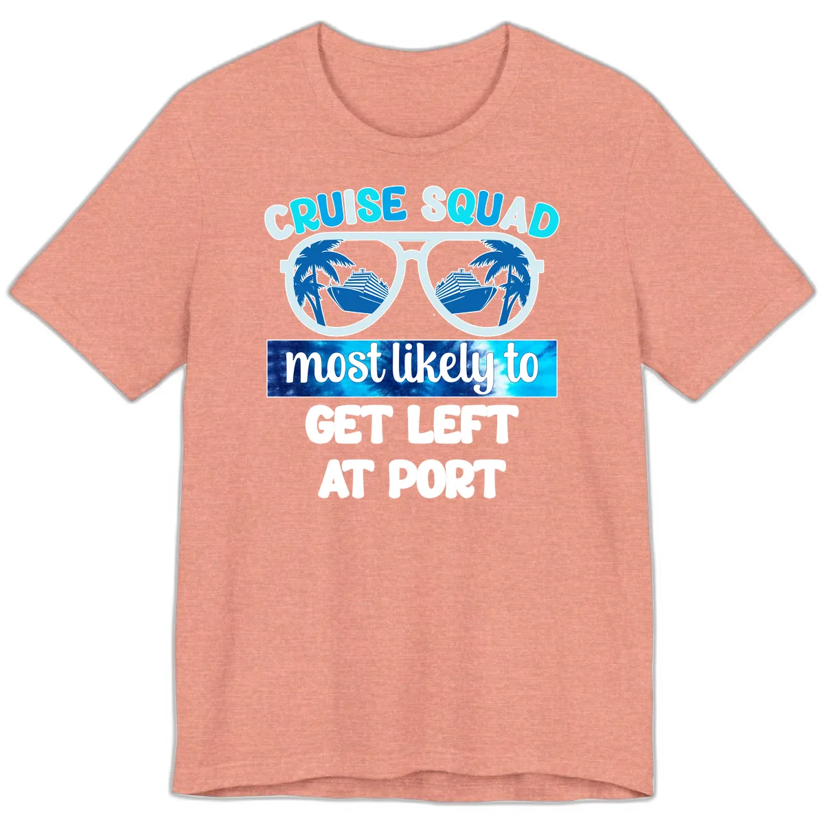 Cruise Squad Most Likely To Get Left At Port Premium T-Shirt in Heather Sunset