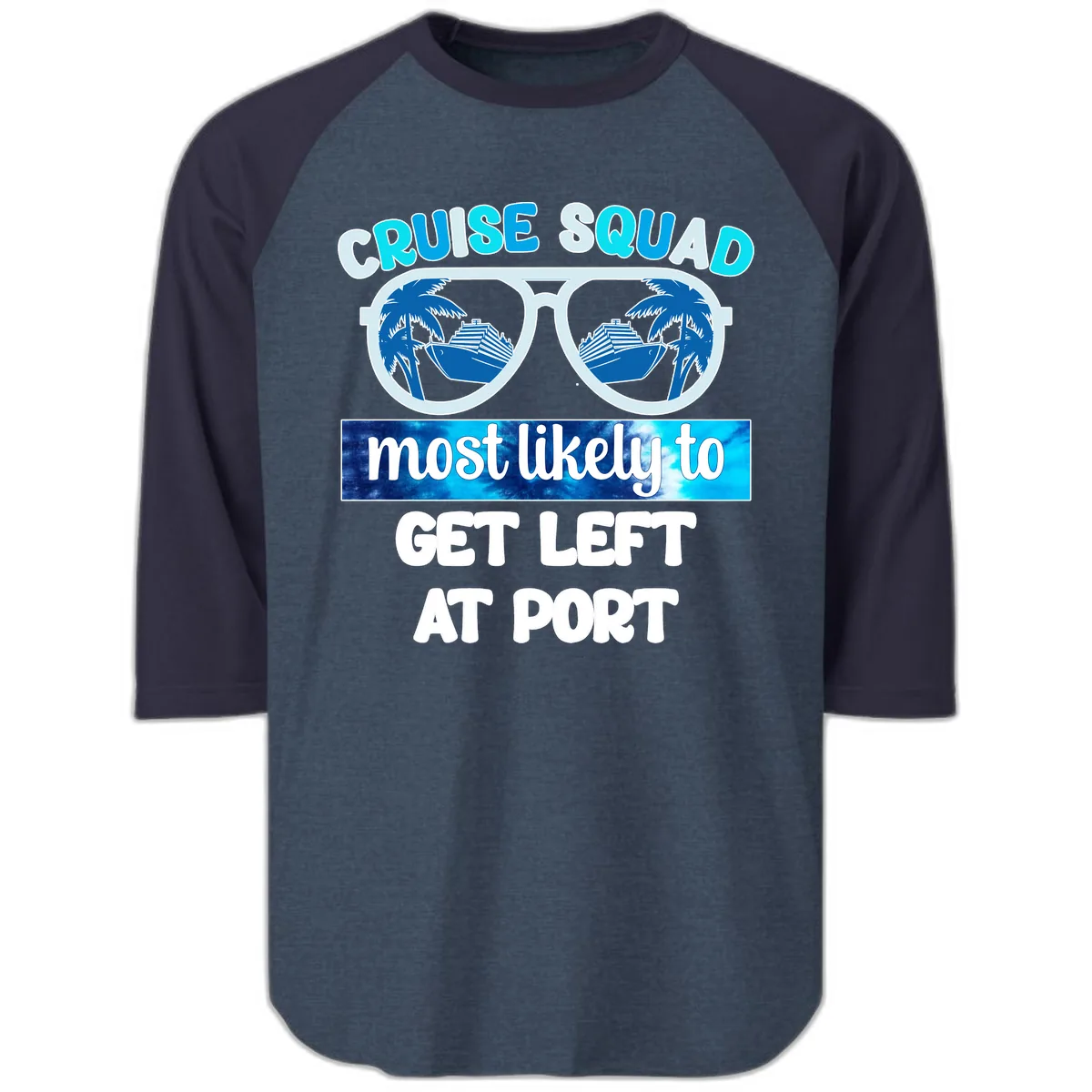 Cruise Squad Most Likely To Get Left At Port Raglan 3/4 in Heather Denim Navy
