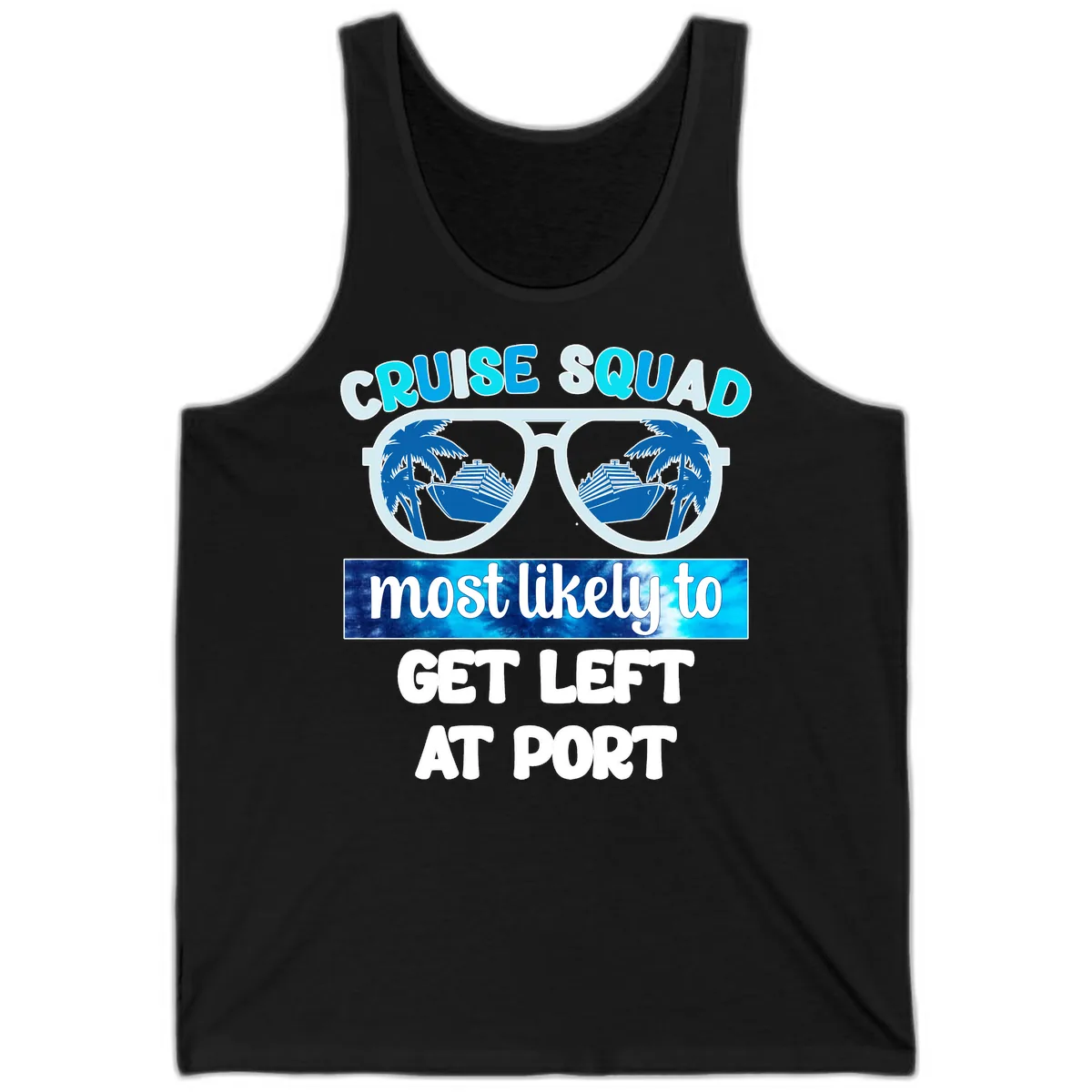 Cruise Squad Most Likely To Get Left At Port Tank in Black