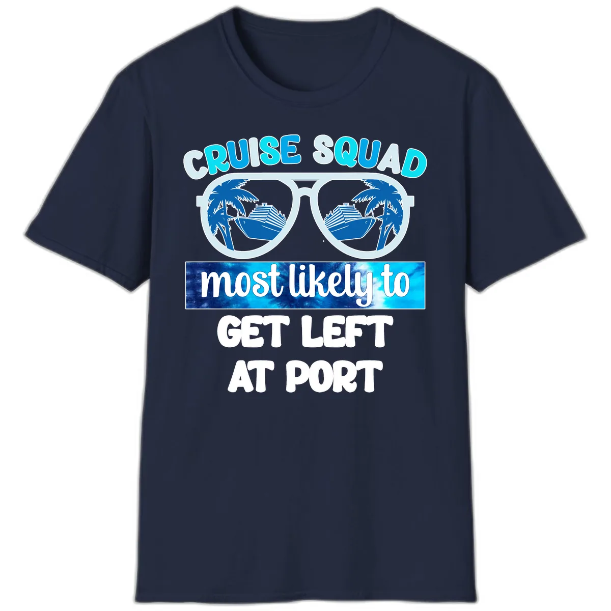 Cruise Squad Most Likely To Get Left At Port T-Shirt in Navy
