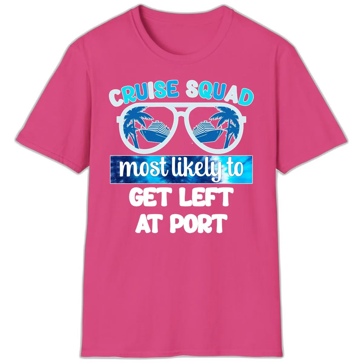 Cruise Squad Most Likely To Get Left At Port T-Shirt in Heliconia