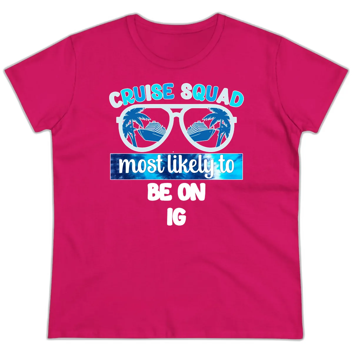 Cruise Squad Most Likely To Be On IG Ladies Tee in Heliconia