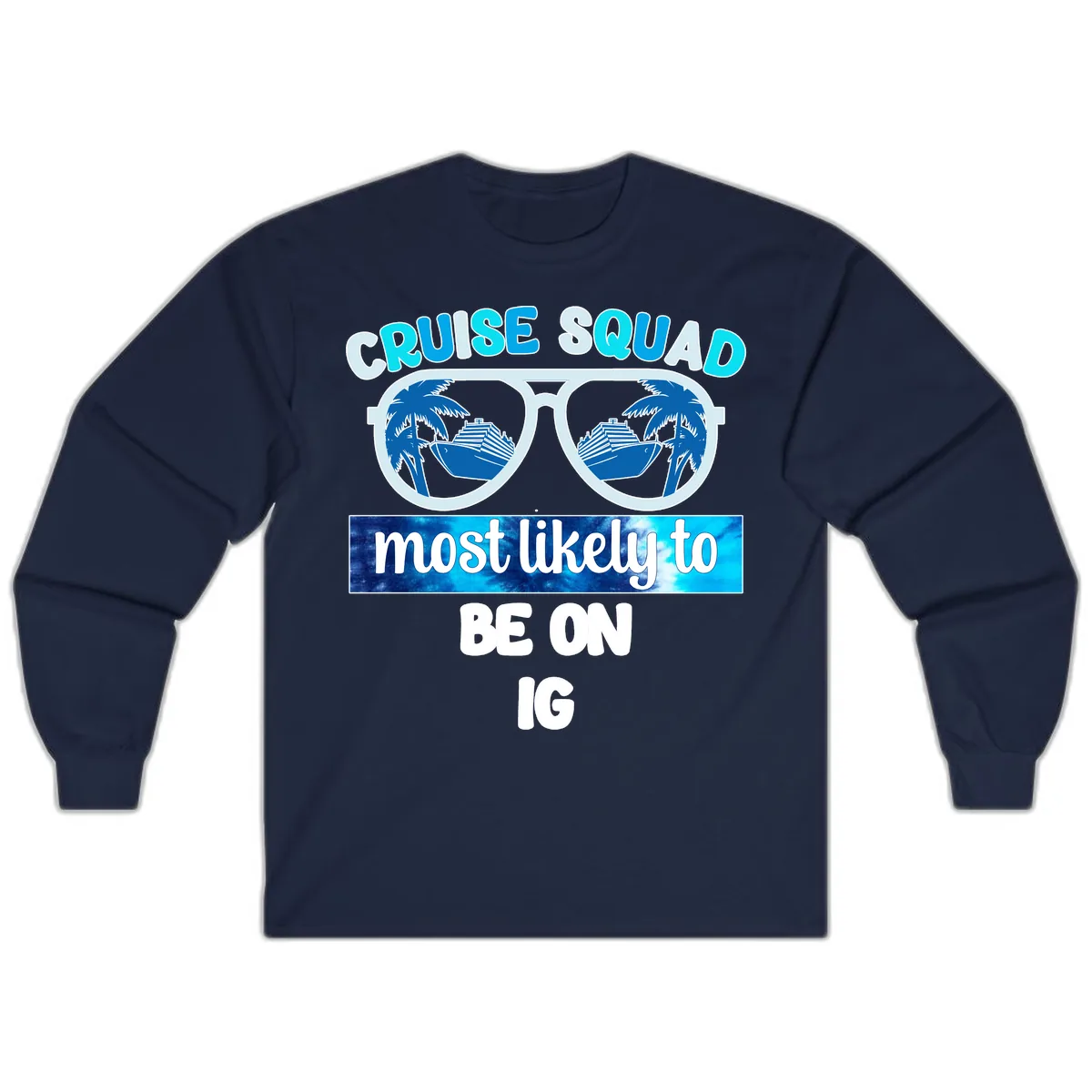 Cruise Squad Most Likely To Be On IG Long Sleeve in Navy