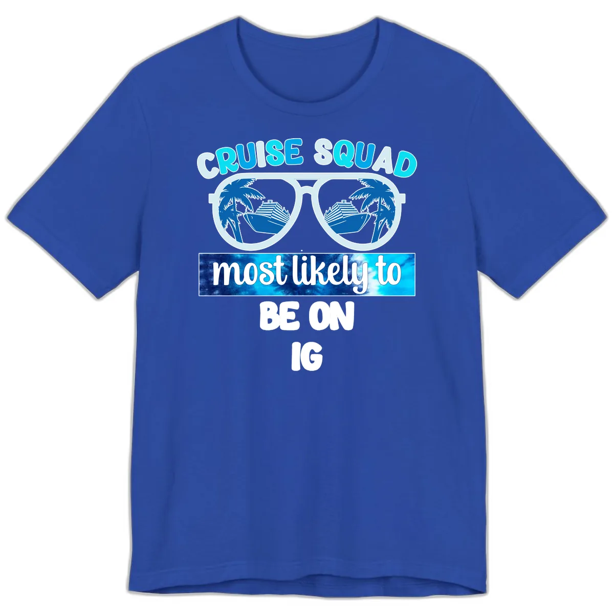 Cruise Squad Most Likely To Be On IG Premium T-Shirt in True Royal