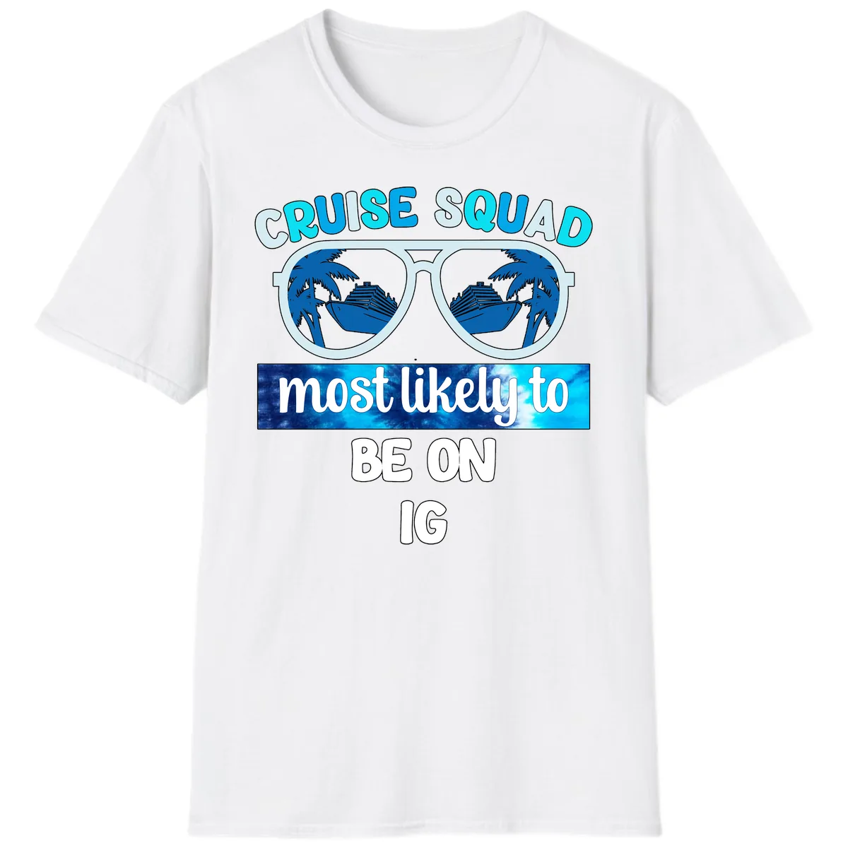 Cruise Squad Most Likely To Be On IG T-Shirt in White