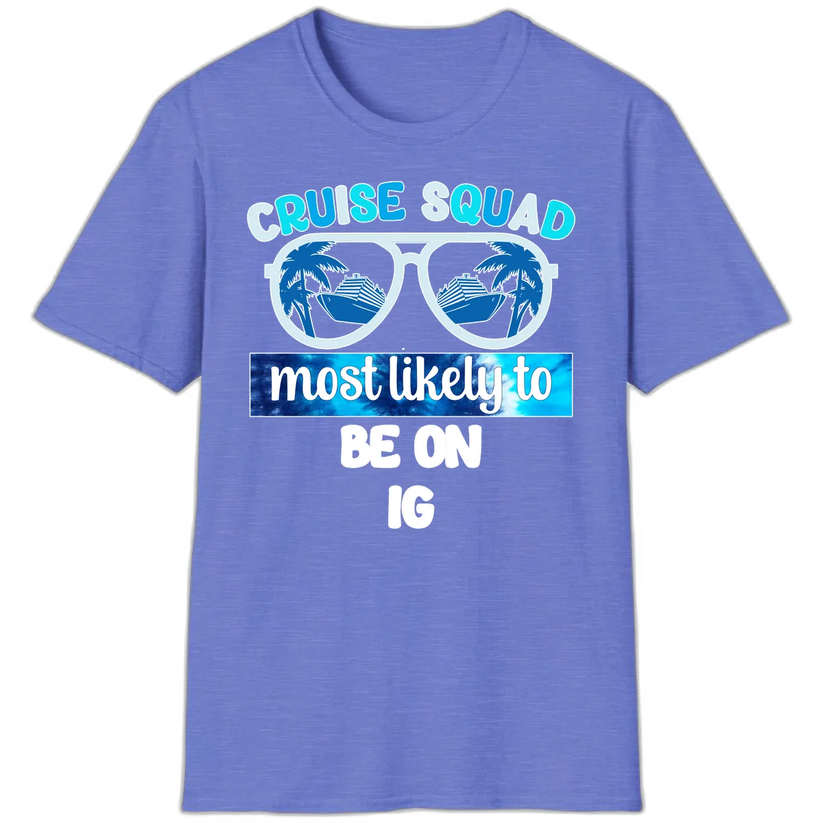 Cruise Squad Most Likely To Be On IG T-Shirt in Heather Royal