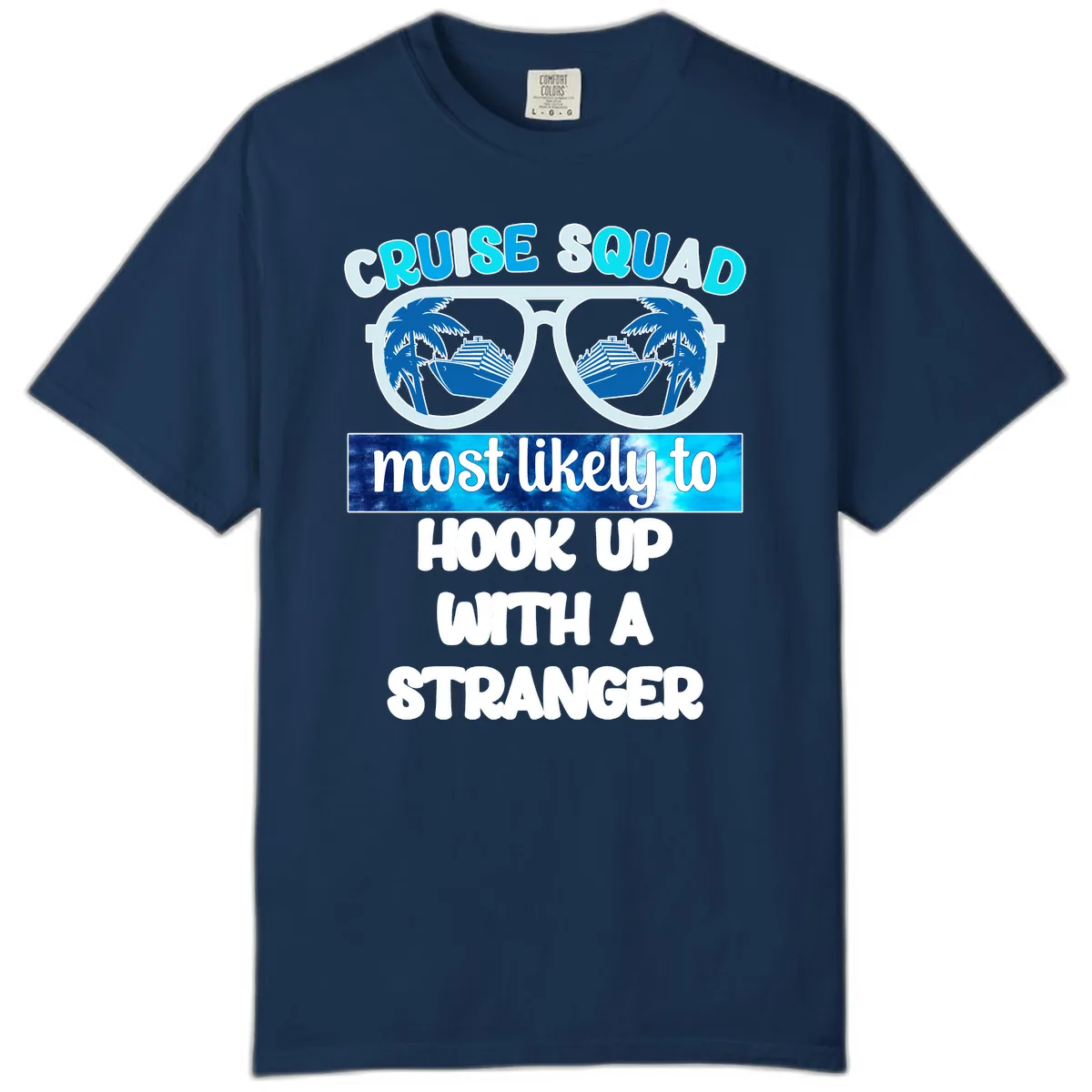 Cruise Squad Most Likely To Hook Up Comfort Color in Navy