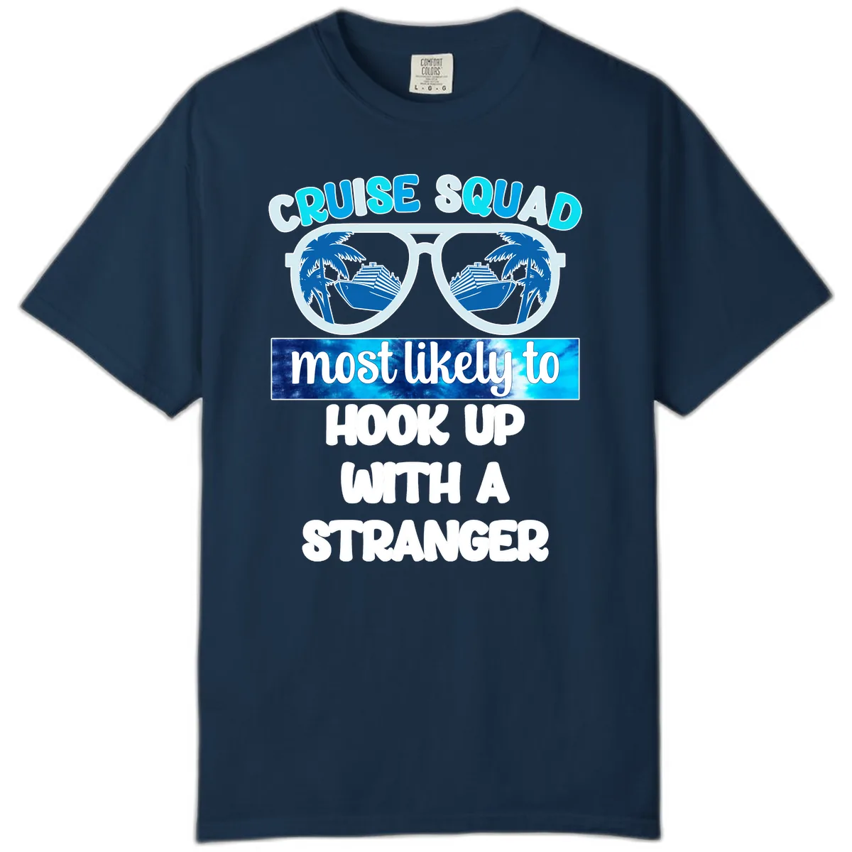 Cruise Squad Most Likely To Hook Up Comfort Color in True Navy