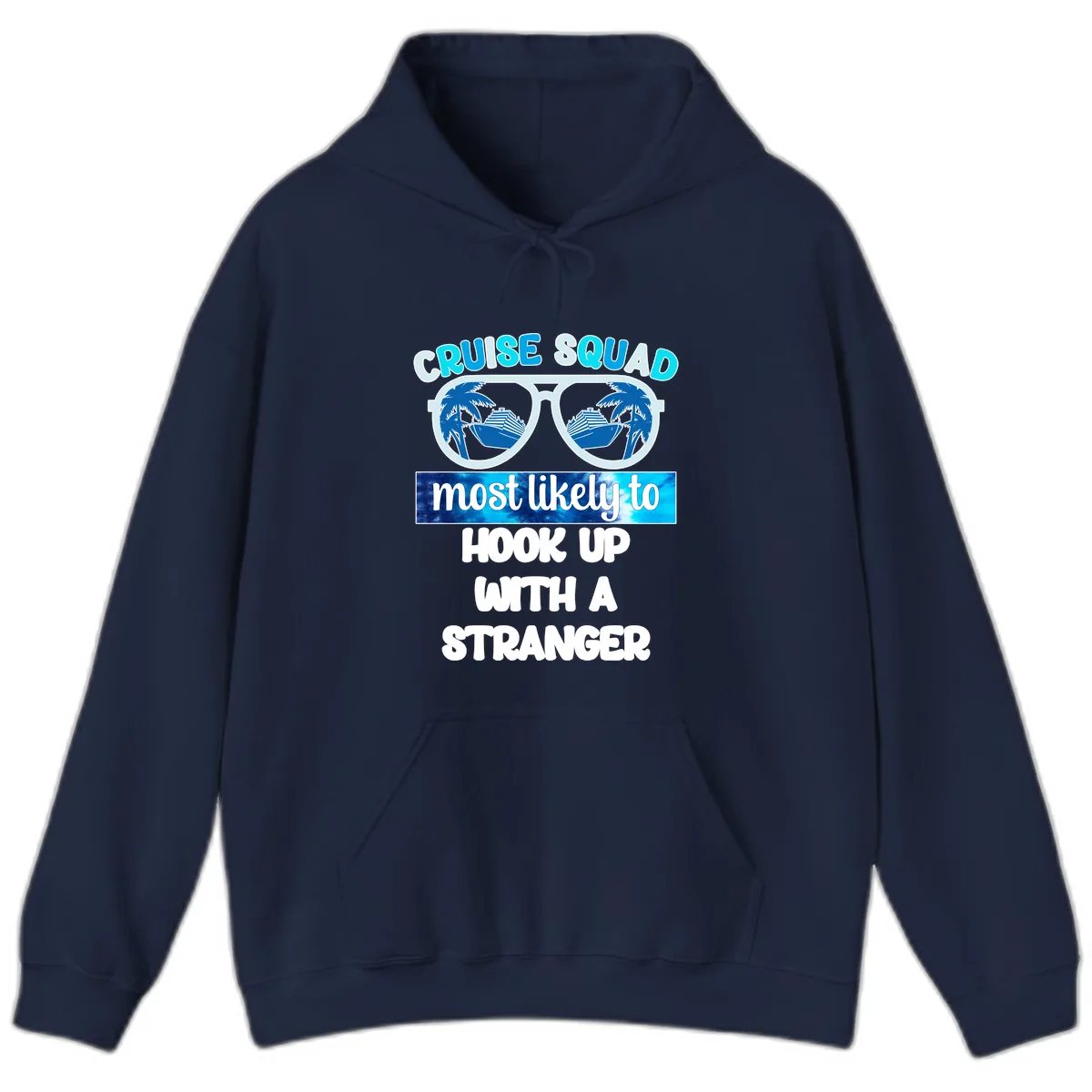 Cruise Squad Most Likely To Hook Up Hoodie in Navy