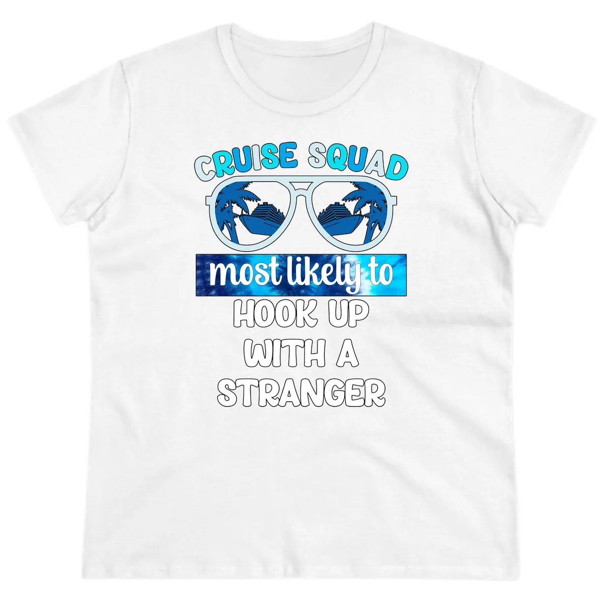 Cruise Squad Most Likely To Hook Up Ladies Tee in White