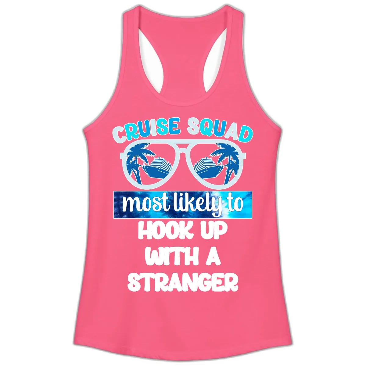 Cruise Squad Most Likely To Hook Up Ladies Tank in Solid Hot Pink