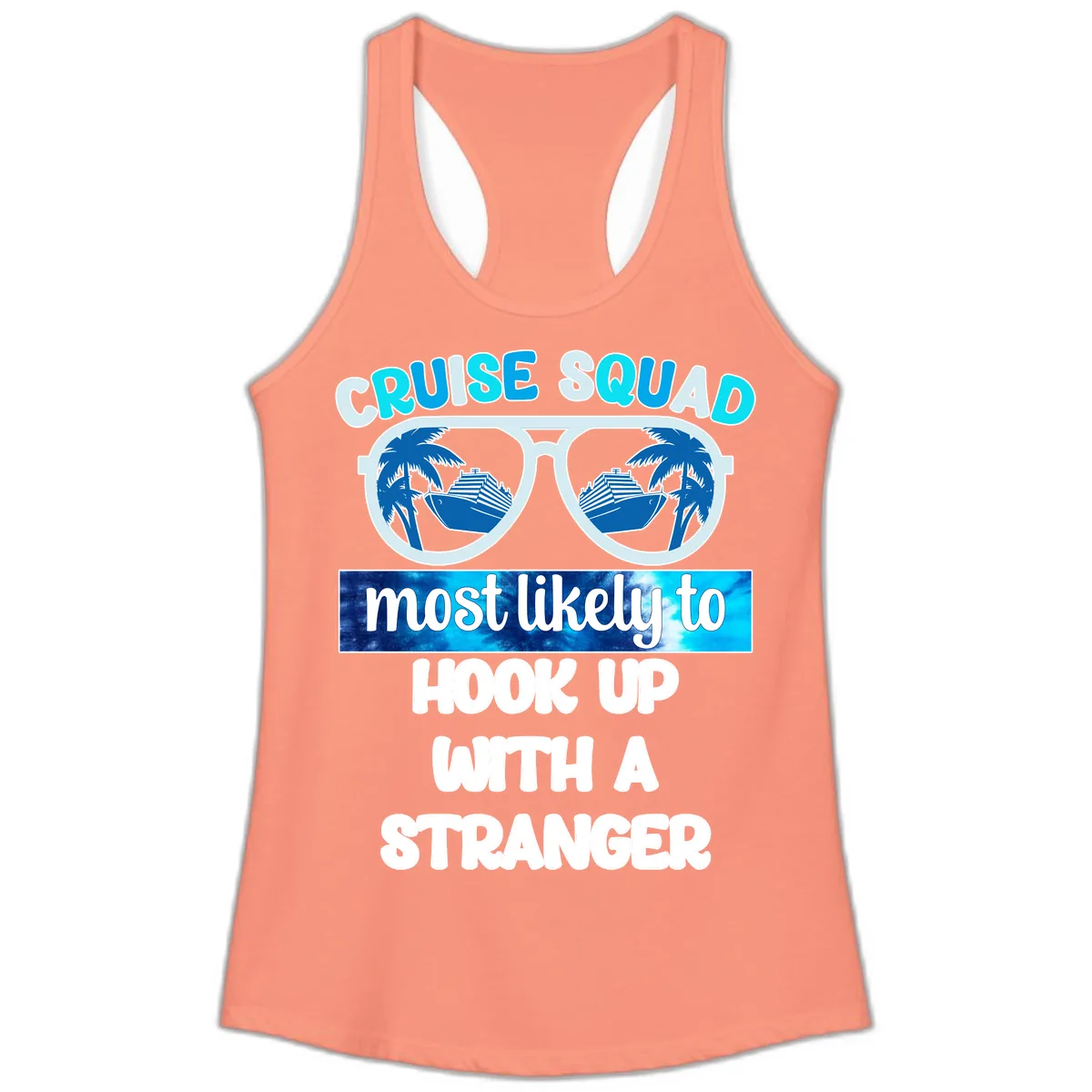 Cruise Squad Most Likely To Hook Up Ladies Tank in Solid Light Orange