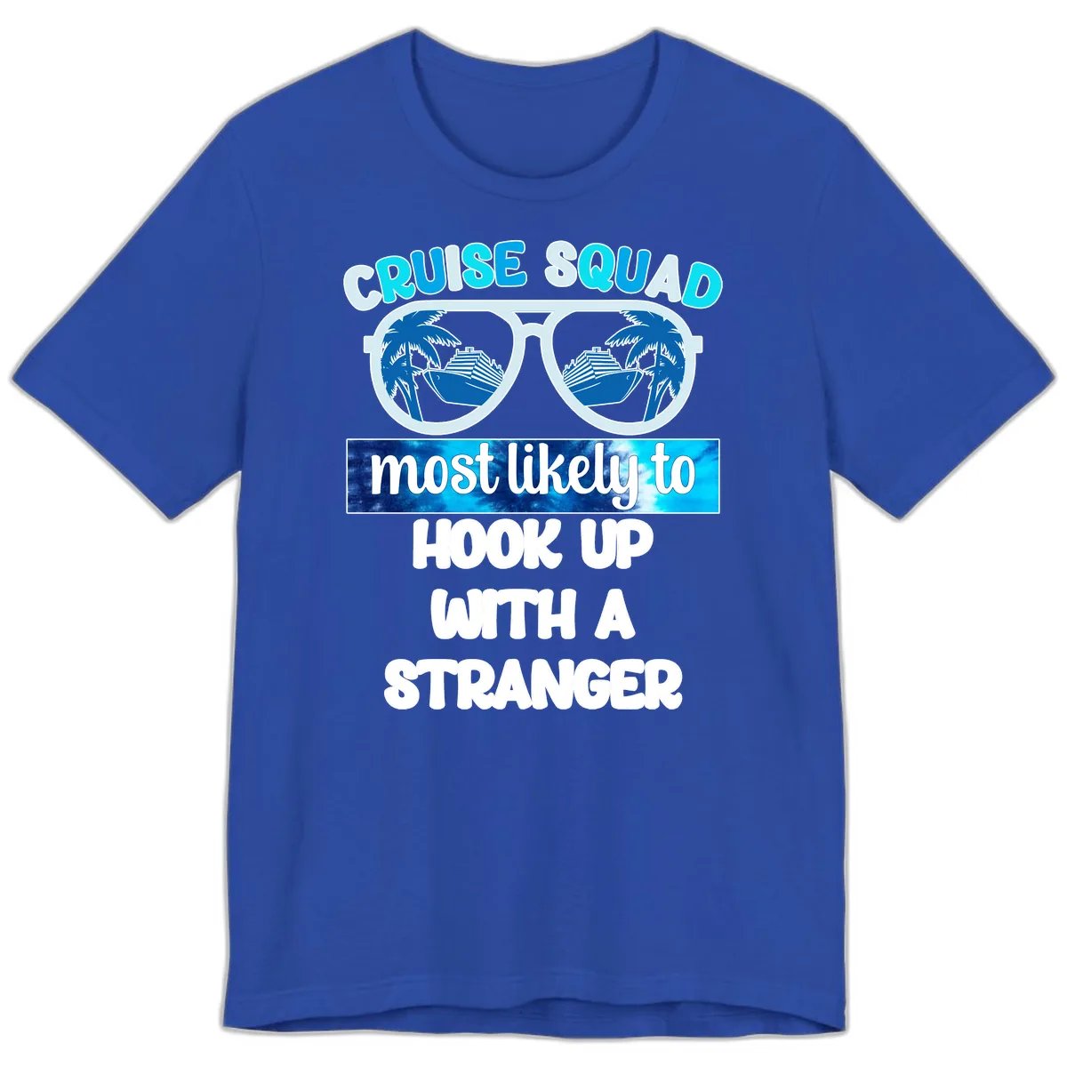 Cruise Squad Most Likely To Hook Up Premium T-Shirt in True Royal