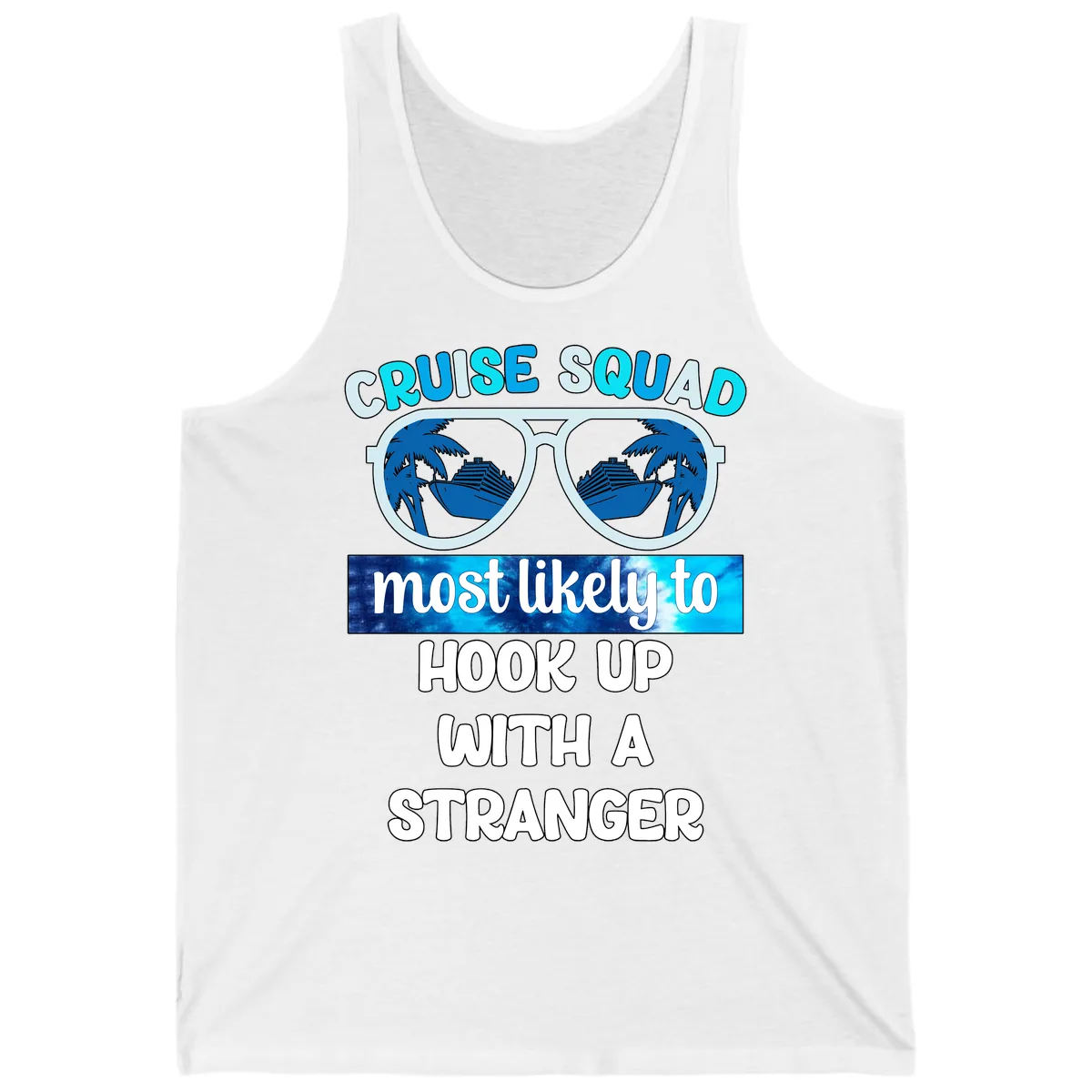 Cruise Squad Most Likely To Hook Up Tank in White