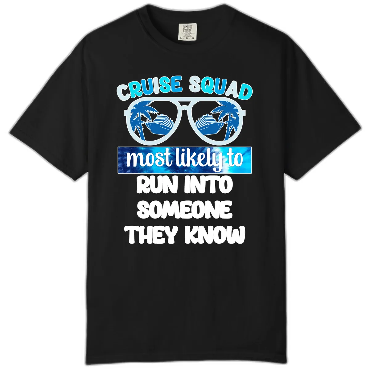Cruise Squad Most Likely To Comfort Color in Black