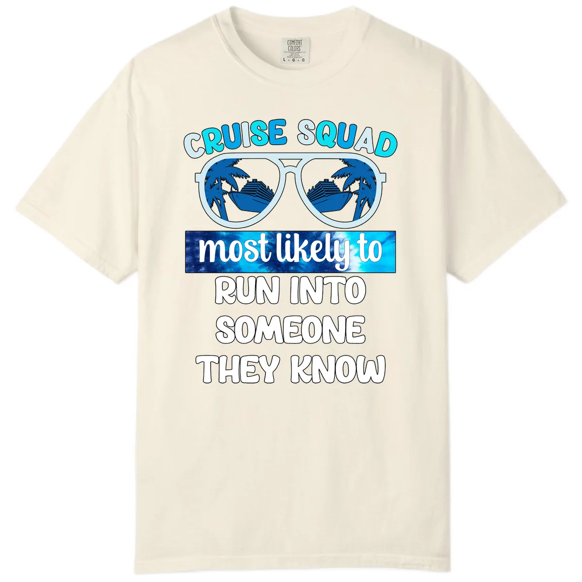Cruise Squad Most Likely To Comfort Color in Ivory