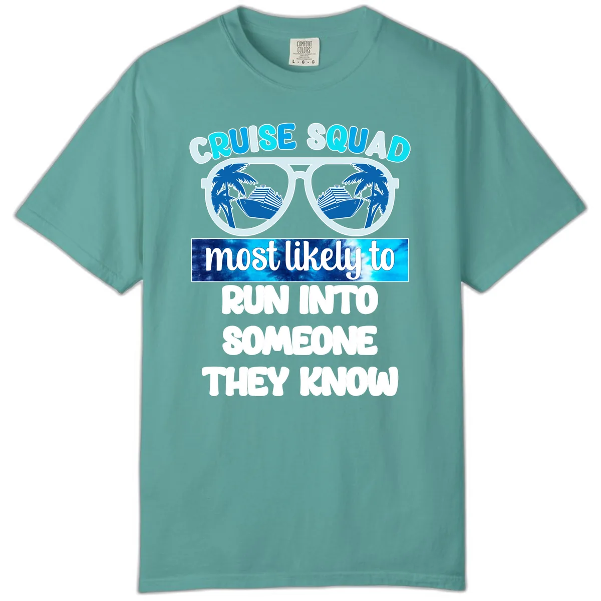 Cruise Squad Most Likely To Comfort Color in Seafoam