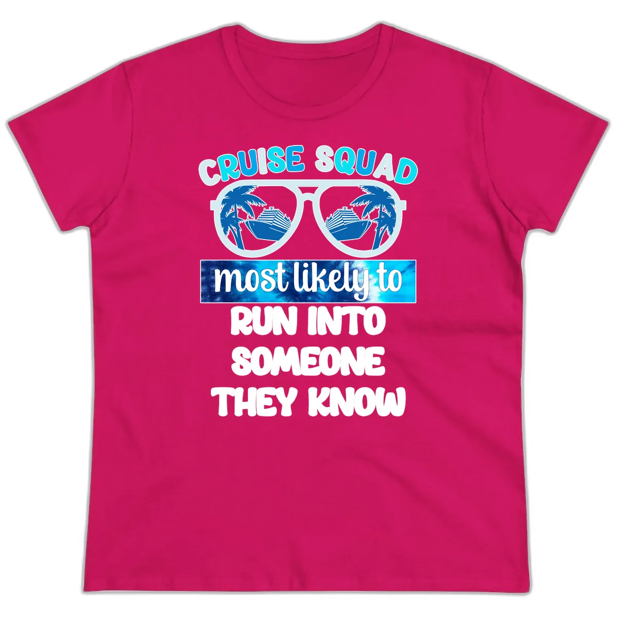 Cruise Squad Most Likely To Ladies Tee in Heliconia
