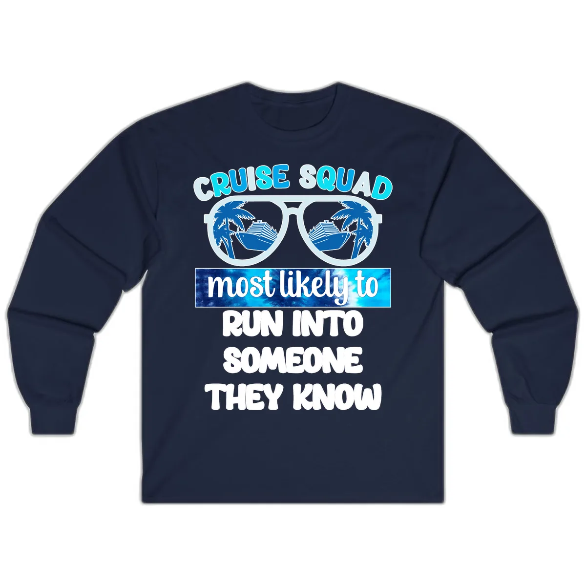 Cruise Squad Most Likely To Long Sleeve in Navy