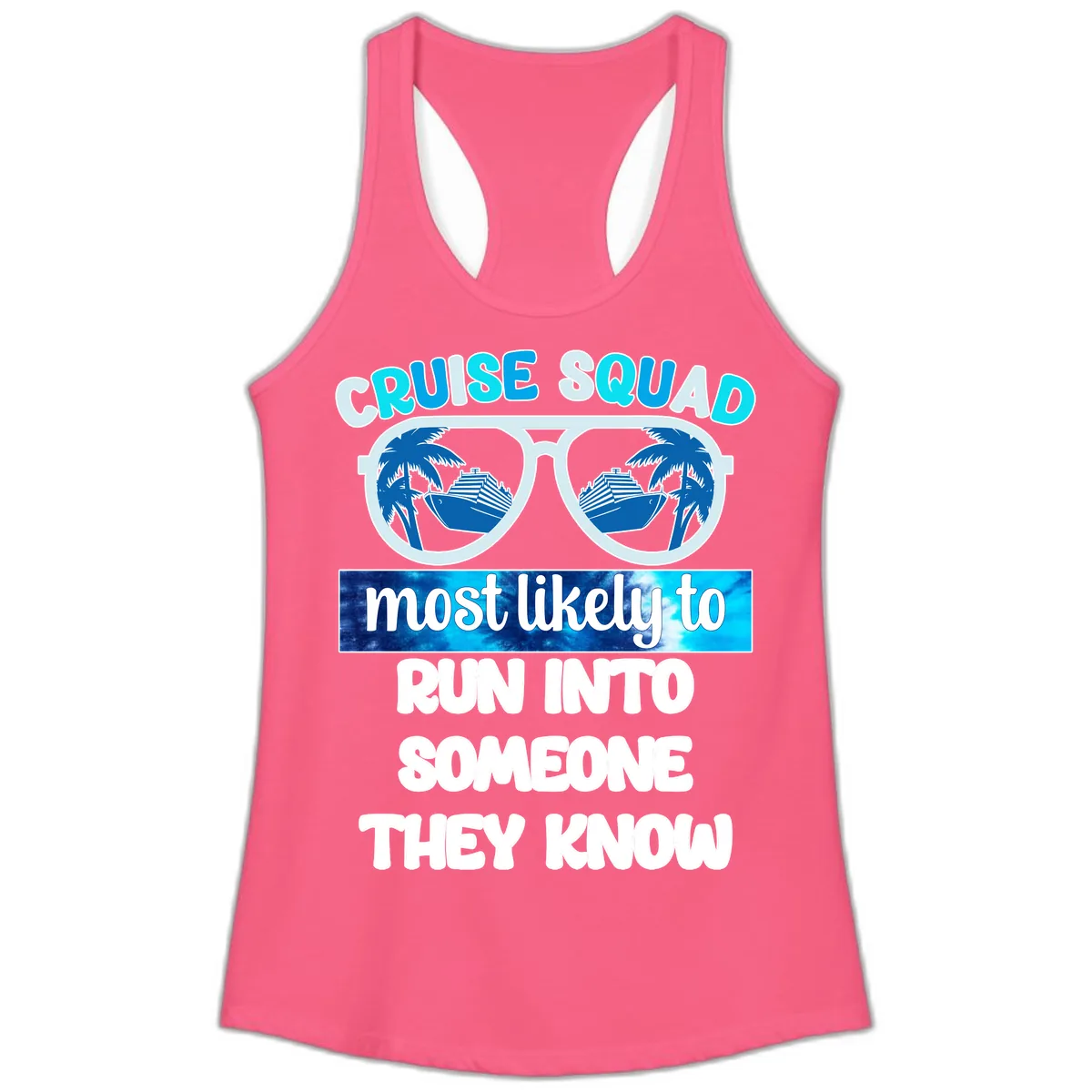 Cruise Squad Most Likely To Ladies Tank in Solid Hot Pink