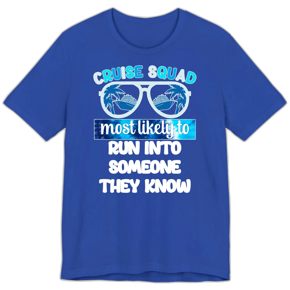 Cruise Squad Most Likely To Premium T-Shirt in True Royal