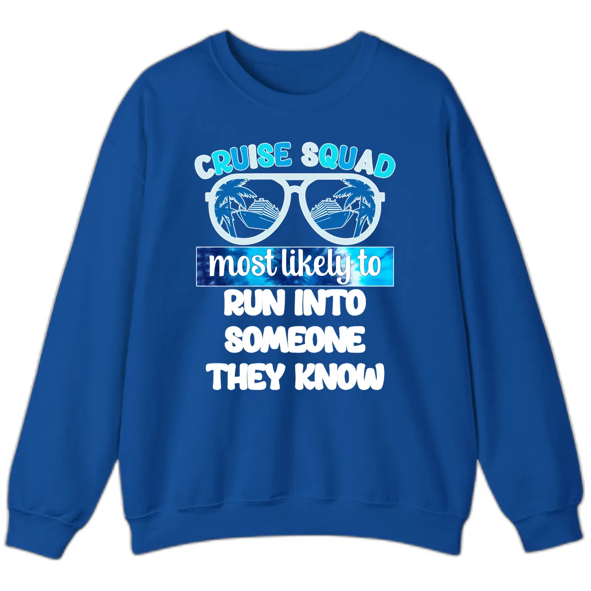 Cruise Squad Most Likely To Sweatshirt in Royal