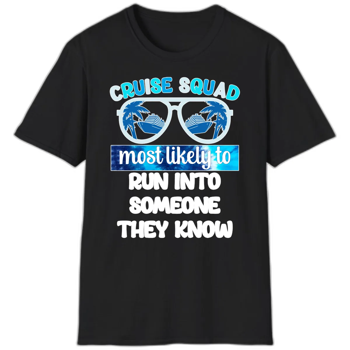 Cruise Squad Most Likely To T-Shirt in Black