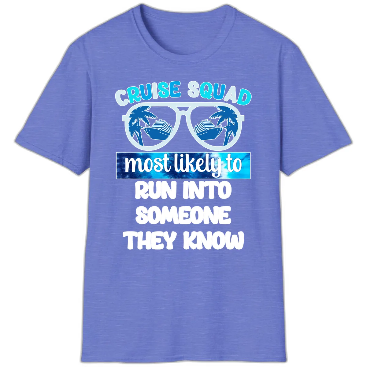 Cruise Squad Most Likely To T-Shirt in Heather Royal