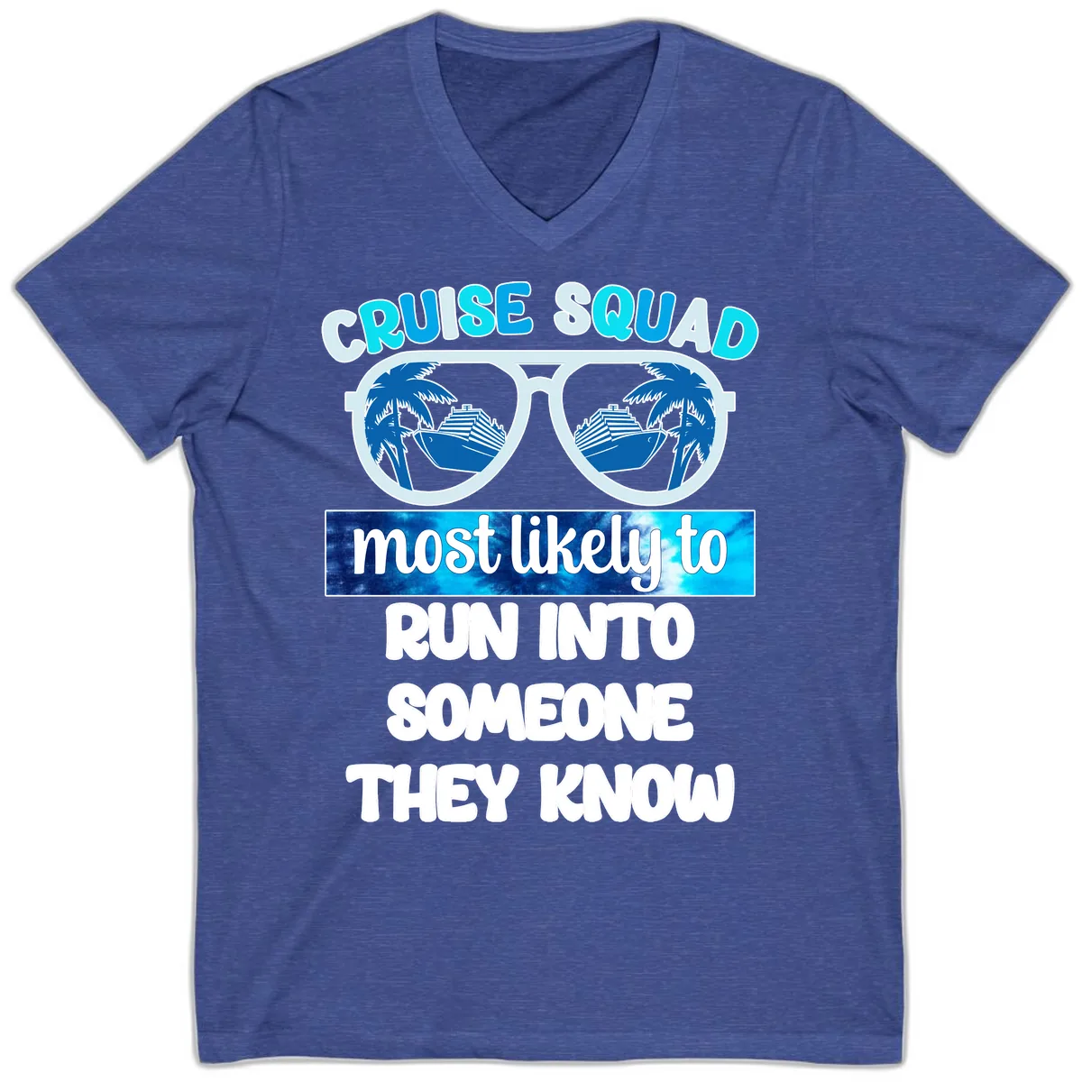 Cruise Squad Most Likely To V-Neck in Heather True Royal