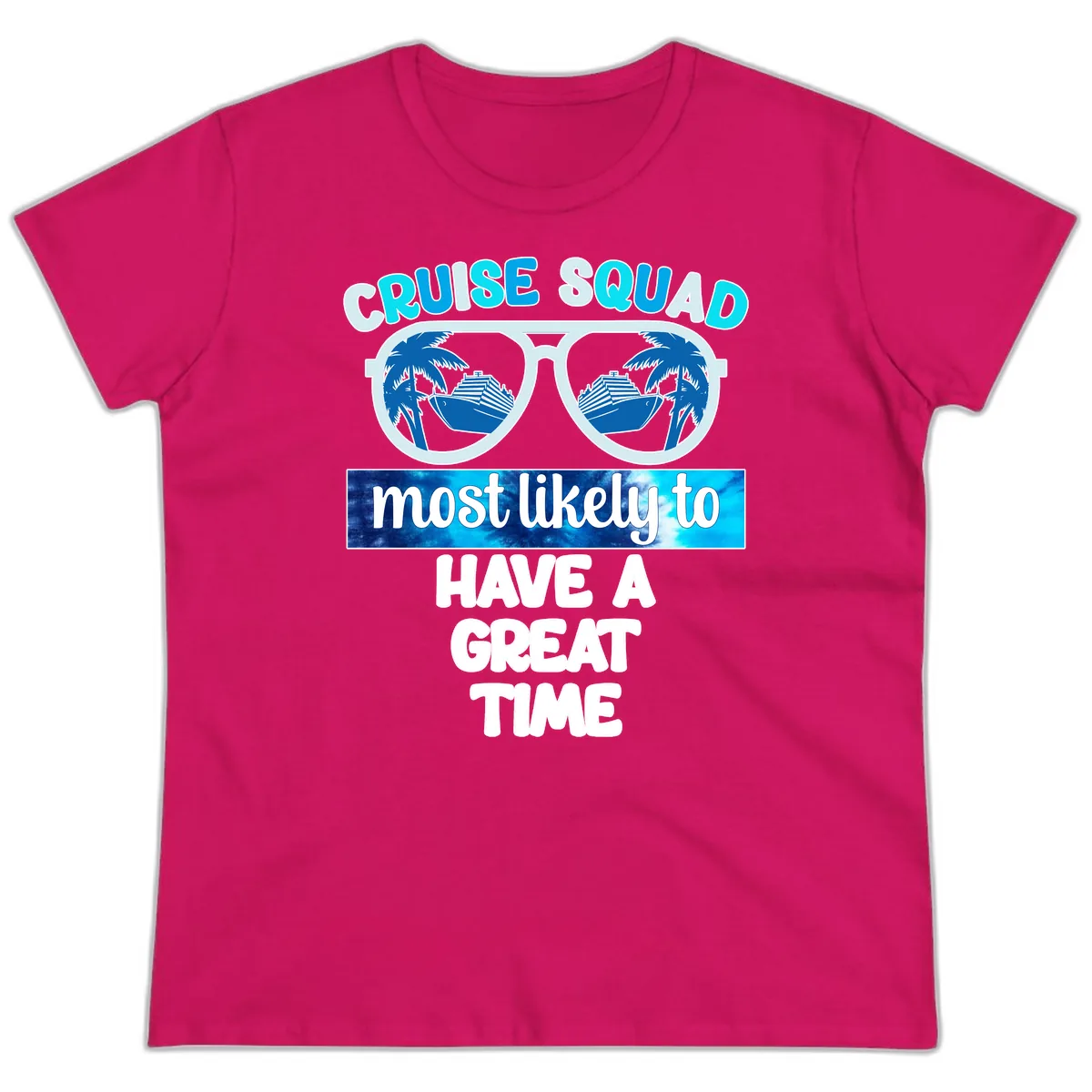 Cruise Squad Most Likely Great Time Ladies Tee in Heliconia