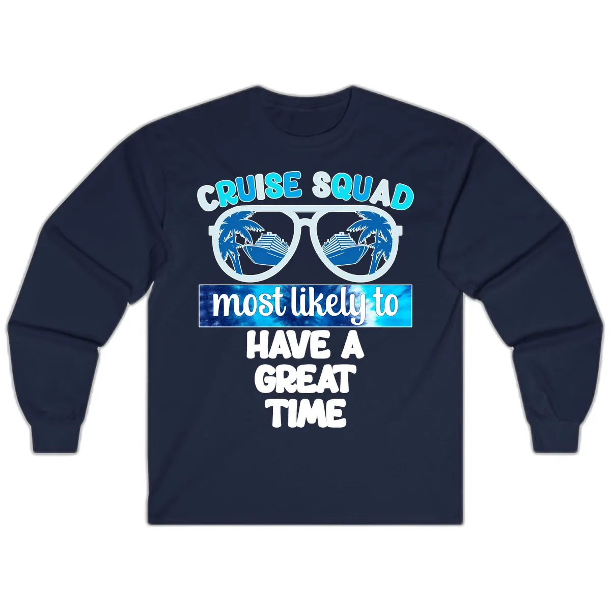 Cruise Squad Most Likely Great Time Long Sleeve in Navy