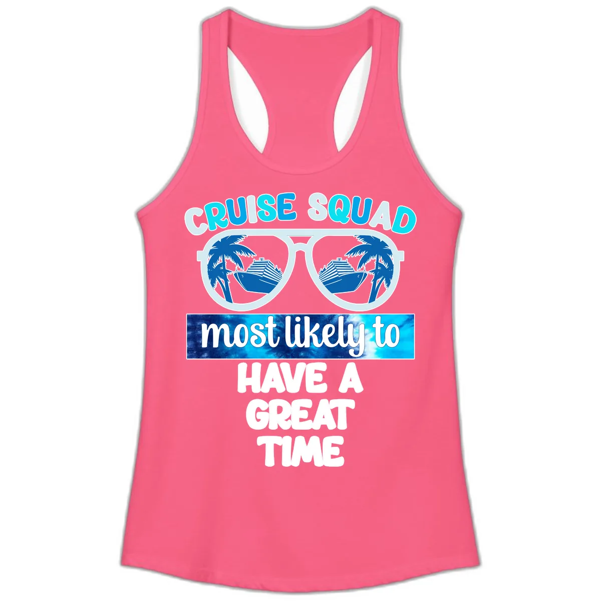 Cruise Squad Most Likely Great Time Ladies Tank in Solid Hot Pink