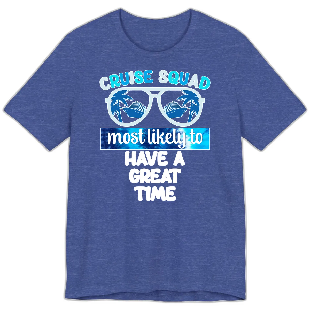 Cruise Squad Most Likely Great Time Premium T-Shirt in Heather True Royal