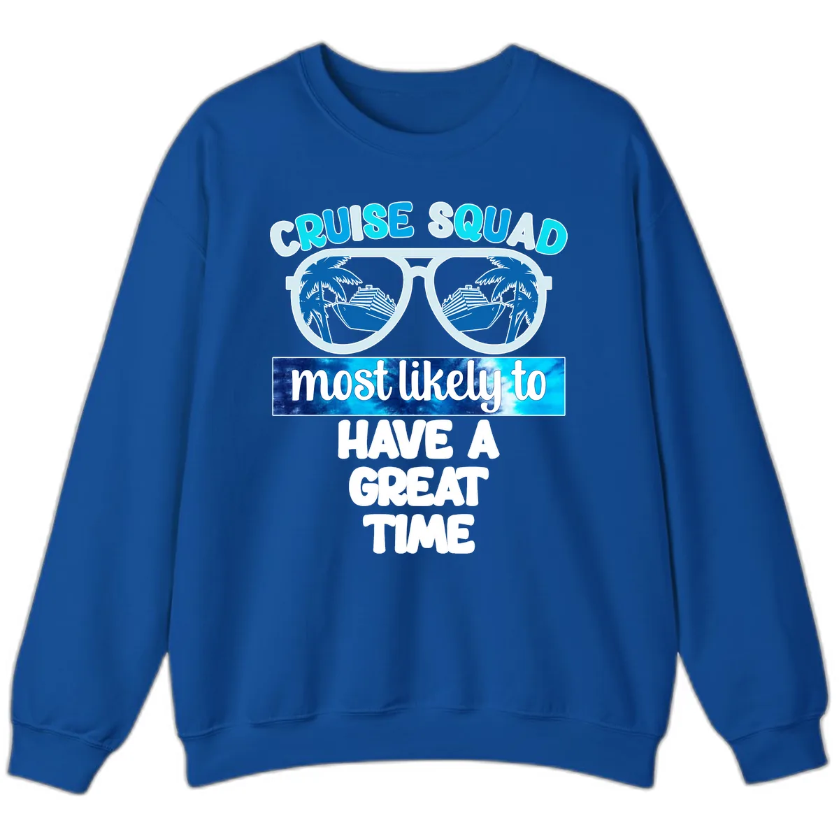 Cruise Squad Most Likely Great Time Sweatshirt in Royal