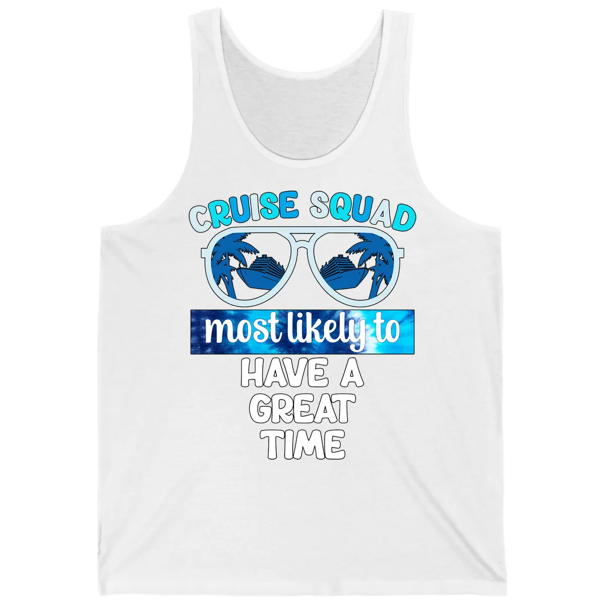 Cruise Squad Most Likely Great Time Tank in White