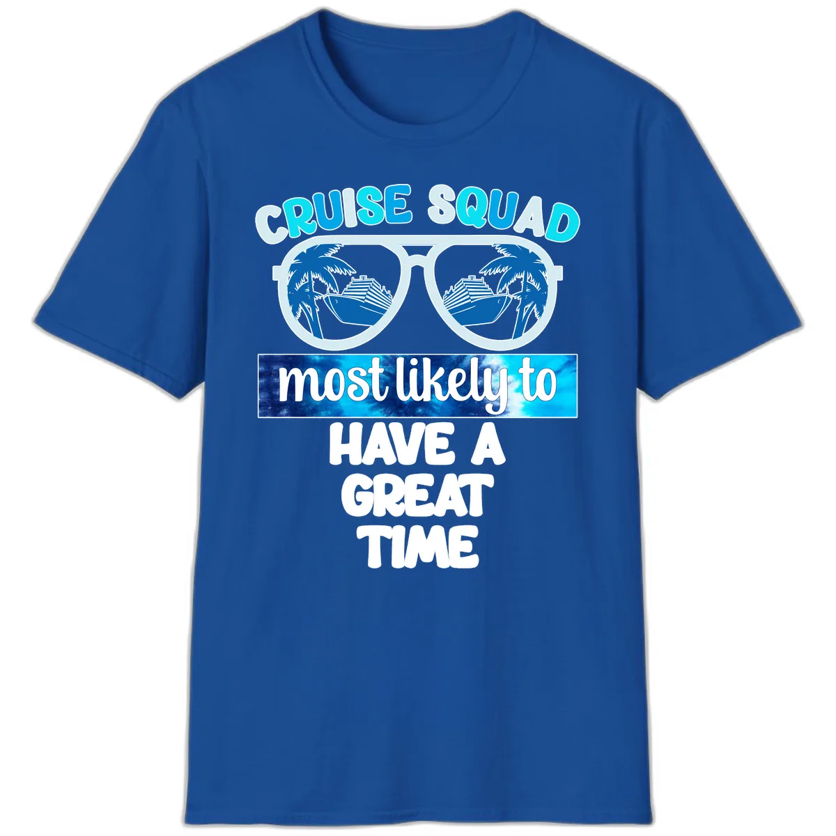 Cruise Squad Most Likely Great Time T-Shirt in Royal