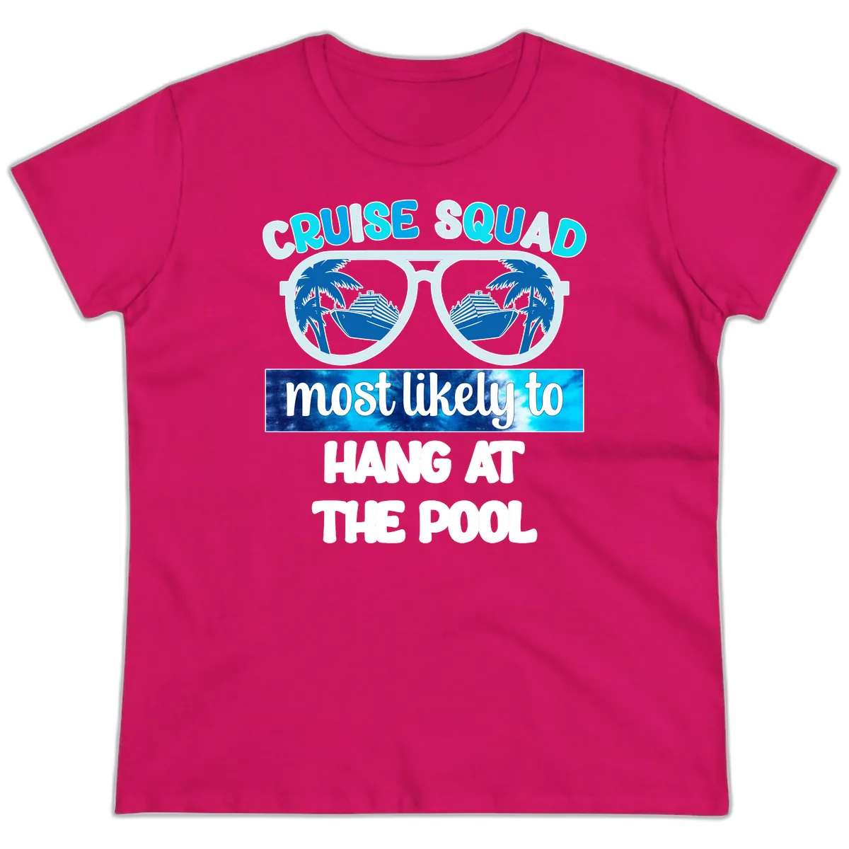 Cruise Squad Most Likely To Hang At The Pool Ladies Tee in Heliconia
