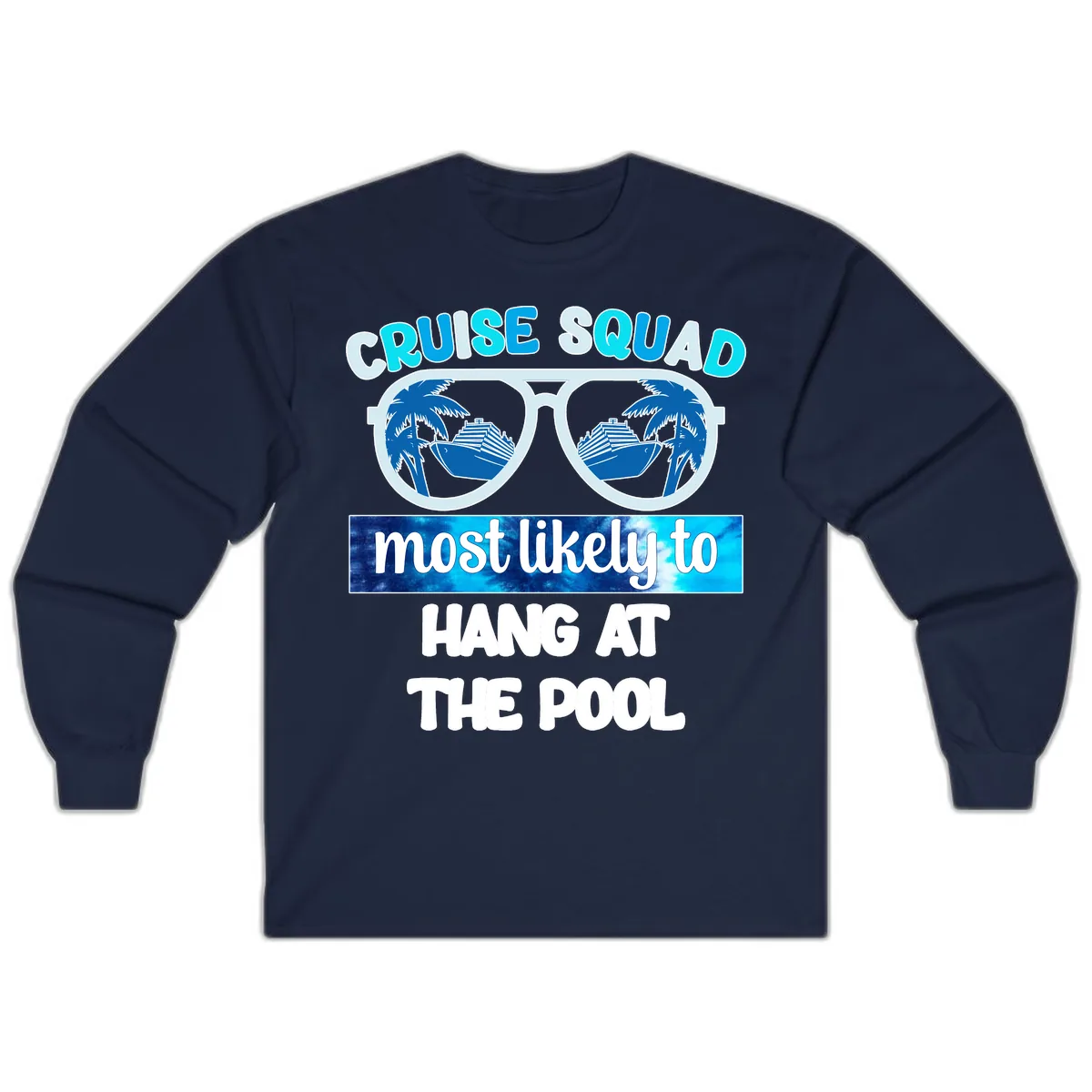 Cruise Squad Most Likely To Hang At The Pool Long Sleeve in Navy