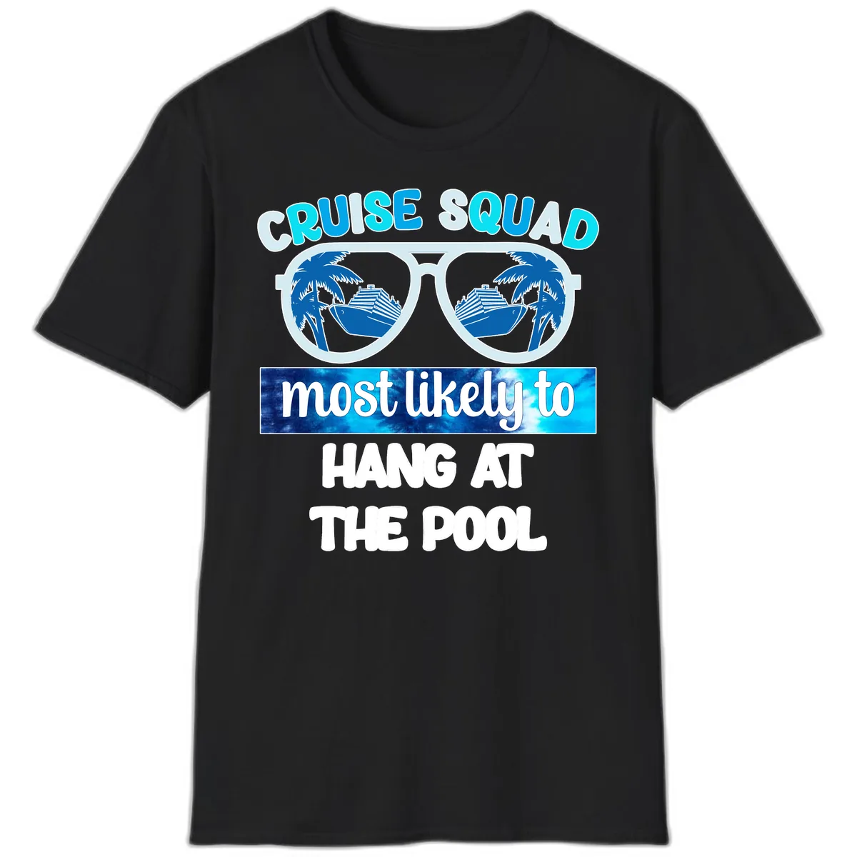 Cruise Squad Most Likely To Hang At The Pool T-Shirt in Black