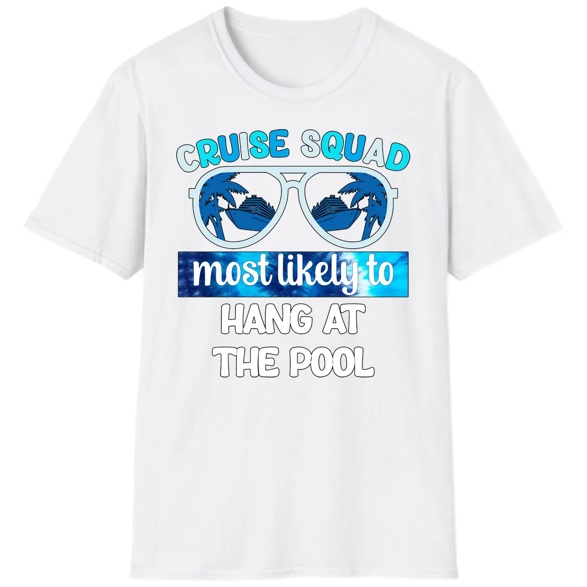 Cruise Squad Most Likely To Hang At The Pool T-Shirt in White